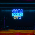 Gym Mode On Neon Sign Different Sizes available